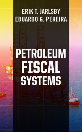 Petroleum Fiscal Systems by Erik T. Jarlsby 9781593704803