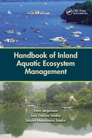 Handbook of Inland Aquatic Ecosystem Management by Jose Galizia Tundisi