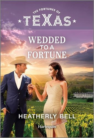 Wedded to a Fortune by Heatherly Bell 9781335143358