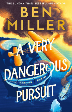 A Very Dangerous Pursuit (The Richard Hannay Adventures, Book 1) by Ben Miller 9780008747466