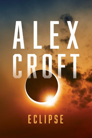 Eclipse by Alex Croft 9781543957372