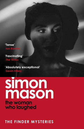The Woman Who Laughed: a brand new installment in the critically acclaimed Finder Mysteries by Simon Mason 9781529439700