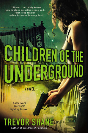 Children Of The Underground: The Children of Paranoia Series by Trevor Shane 9780451239297