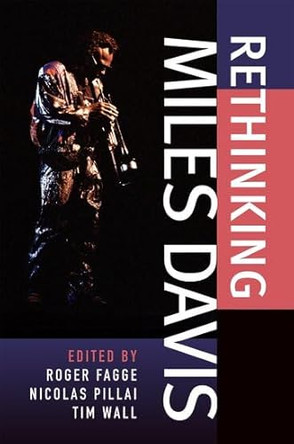 Rethinking Miles Davis by Roger Fagge 9780190085797