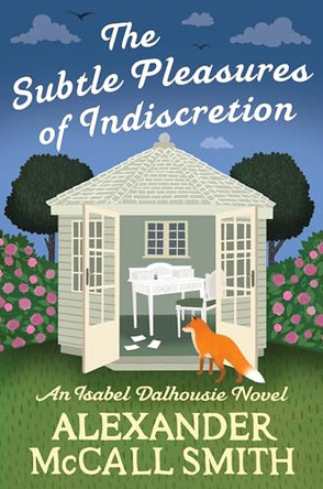 The Subtle Pleasures of Indiscretion by Alexander McCall Smith 9780349148885
