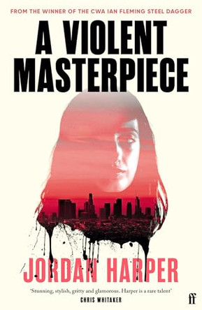 A Violent Masterpiece by Jordan Harper 9780571394647