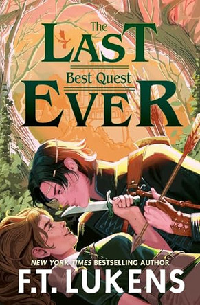 The Last Best Quest Ever by F.T. Lukens 9781398547322