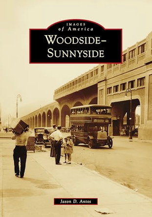 Woodside-Sunnyside by Jason D Antos 9781467160636