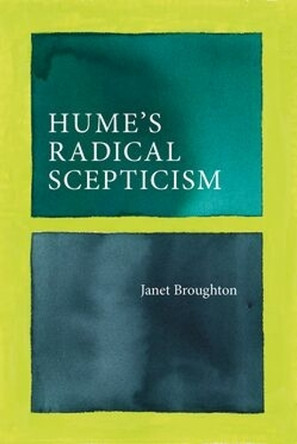 Hume's Radical Scepticism by Janet Broughton 9780197805725