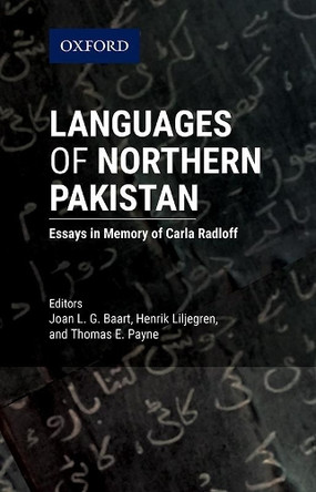 Languages of Northern Pakistan: Essays in Memory of Carla Radloff by Joan L.G. Baart 9780199406609