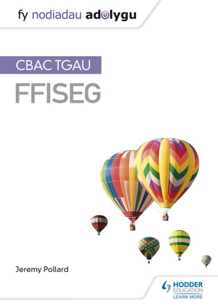 Fy Nodiadau Adolygu: CBAC TGAU Ffiseg (My Revision Notes: WJEC GCSE Physics, Welsh-language Edition) by Jeremy Pollard 9781510443082