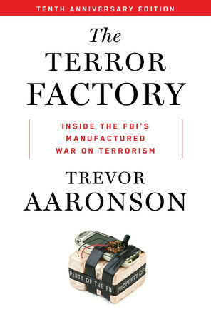 The Terror Factory: Tenth Anniversary Edition by Trevor Aaronson 9781632461407