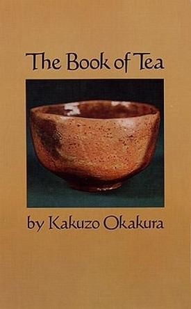The Book of Tea by Kakuzo Okakura 9780486200705
