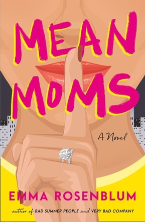 Mean Moms by Emma Rosenblum 9781250364227