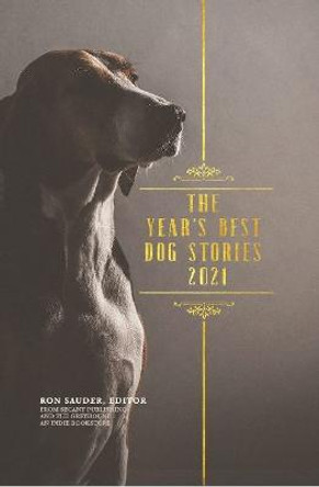 The Year's Best Dog Stories 2021 by Ron Sauder