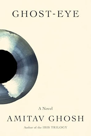 Ghost-Eye by Amitav Ghosh 9780374298395