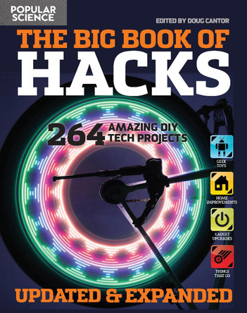 Big Book Of Hacks: 250 Amazing DIY Tech Projects by Editors Of Popular Science 9781681884110