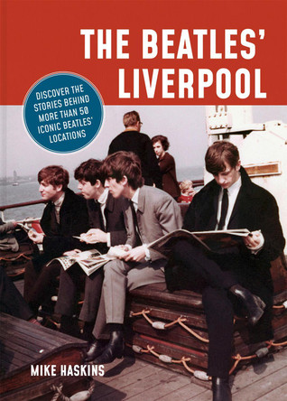The Beatles' Liverpool by Mike Haskins 9781841659466