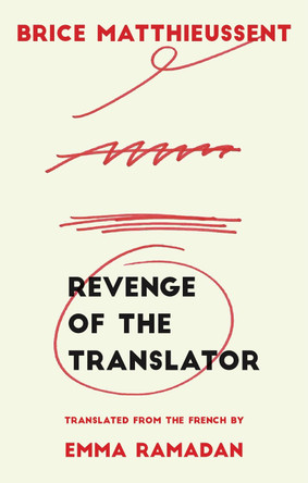 Revenge of the Translator by Brice Matthieussent 9781941920695