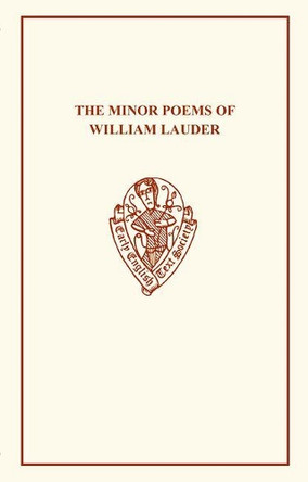 The Minor Poems of William Lauder by F. J. Furnivall 9780859917469