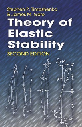 Theory of Elastic Stability by Stephen P. Timoshenko 9780486472072