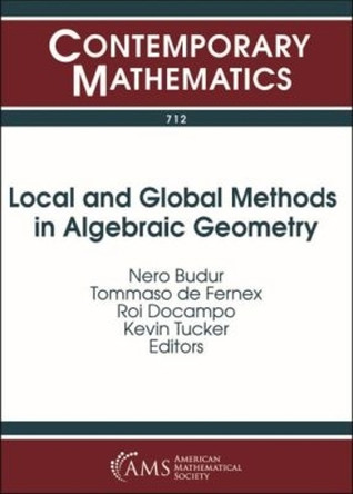 Local and Global Methods in Algebraic Geometry by Nero Budur 9781470434885