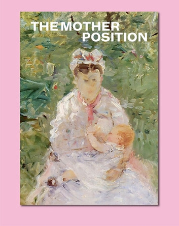 The Mother Position by Nicole Hackert 9783864424502
