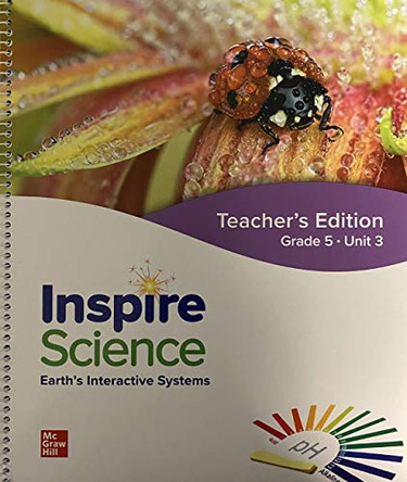 Inspire Science: Grade 5, Teacher's Edition, Unit 3 by McGraw Hill 9780076997176