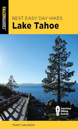 Best Easy Day Hikes Lake Tahoe by Tracy Salcedo 9781493080892