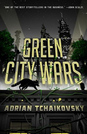Green City Wars by Adrian Tchaikovsky 9781250290335