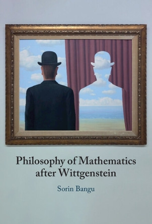 Philosophy of Mathematics after Wittgenstein by Sorin Bangu 9781009574891