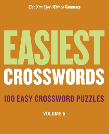 New York Times Games Easiest Crosswords Volume 5: 100 Easy Crossword Puzzles by New York Times 9781250439048