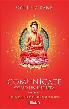 Comunicate Como Un Budista by Cynthia Kane 9788479539740