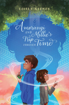 Amorangi and Millie's Trip Through Time by Lauren Keenan 9781775506553