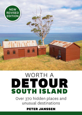 Worth a Detour: South Island (NEW ED) by Peter Janssen 9781776940745