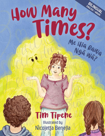 How Many Times?: Me Hia Rawa Nga Wa? by Tim Tipene 9781990042812