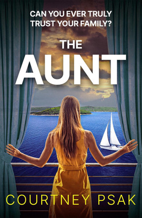 The Aunt: A gripping and unputdownable psych thriller for 2026 by Courtney Psak 9781399748193