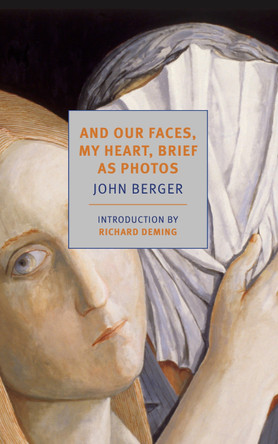 And our faces, my heart, brief as photos by John Berger 9798896230571