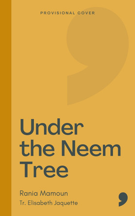 Under the Neem Tree Rania Mamoun 9781917093248