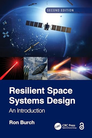 Resilient Space Systems Design: An Introduction by Ron Burch 9781041205456