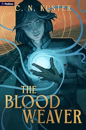 The Bloodweaver: An Epic Fantasy by C N Kuster 9798347018512