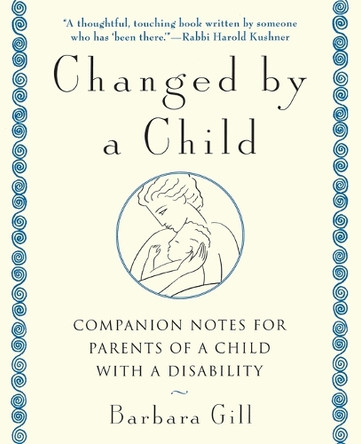 Changed by a Child by Barbara Gill 9780385482431