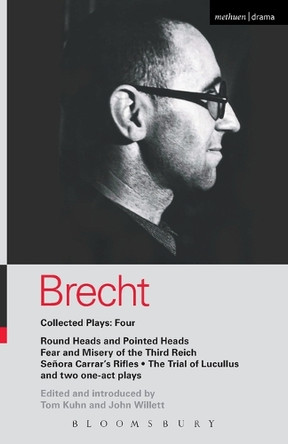 Brecht Collected Plays: 4: Round Heads & Pointed Heads; Fear & Misery of the Third Reich; Senora Carrar's Rifles; Trial of Lucullus; Dansen; How Much Is Your Iron? by Bertolt Brecht 9780413704702