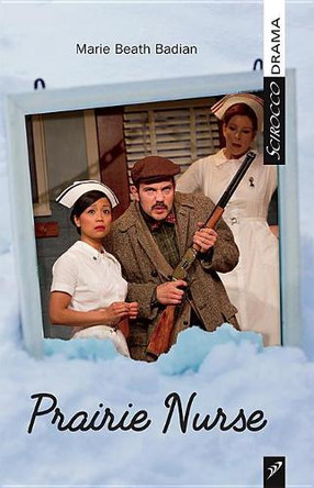 Prairie Nurse by Marie Beath Badian 9781927922316