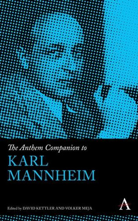 The Anthem Companion to Karl Mannheim by Volker Meja 9781783084807