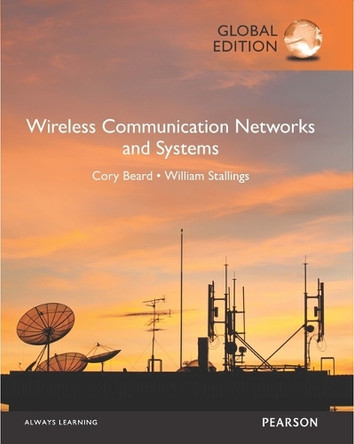 Wireless Communication Networks and Systems, Global Edition by Cory Beard 9781292108711