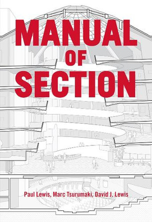 Manual of Section: Paul Lewis, Marc Tsurumaki, and David J. Lewis by Paul Lewis 9781616892555