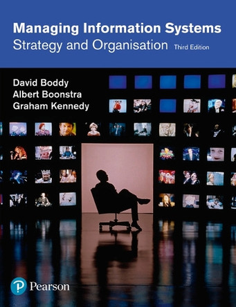 Managing Information Systems: An Organisational Perspective by David Boddy 9780273716815