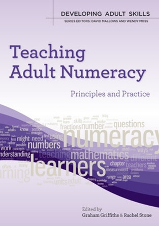 Teaching Adult Numeracy: Principles and Practice by Graham Griffiths 9780335246823