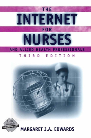 The Internet for Nurses and Allied Health Professionals by Margaret J.A. Edwards 9780387952369
